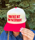 Born Free But Now I'm Expensive Trucker Hat